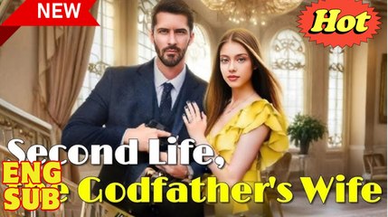 Second Life, The Godfather's Wife Short Drama