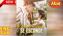 Donde el amor se esconde (Doblado) en Español