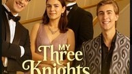 MY THREE KNIGHTS- Drama FULL MOVIES ENGLISH SUB