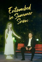 ENTOMBED IN SUMMER SNOW- Drama FULL MOVIES ENGLISH SUB