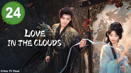 Love in the Clouds Episode 24 Engsub