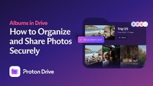How to Store, Organize, and Share Photos Securely with Albums in our Drive