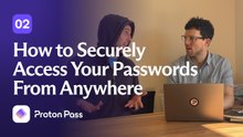 How to Securely Access Your Passwords From Anywhere with Our Pass