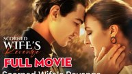SCORNED WIFE'S REVENGE- Drama FULL MOVIES ENGLISH SUB