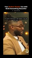 Two Broken People Can Still Build Something Beautiful