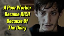 A Poor Worker Became RICH Because Of The Diary