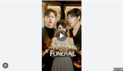 The Wedding and the Funeral Full Chinese Drama - English Sub