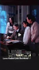 Love Fades Like The Wind Chinese Drama Full Eng Sub