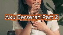 Aku Berserah Part 2