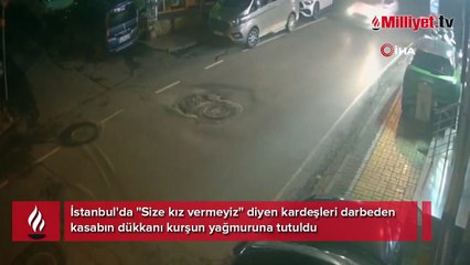 İstanbul'da korkunç olay! 'Size kız vermeyiz' sözünü duyunca kurşun yağmuruna tuttu