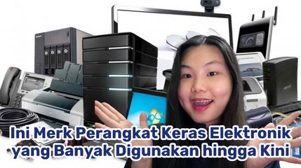 5 Merek Perangkat Elektronik yang Paling Banyak Digunakan Saat Ini