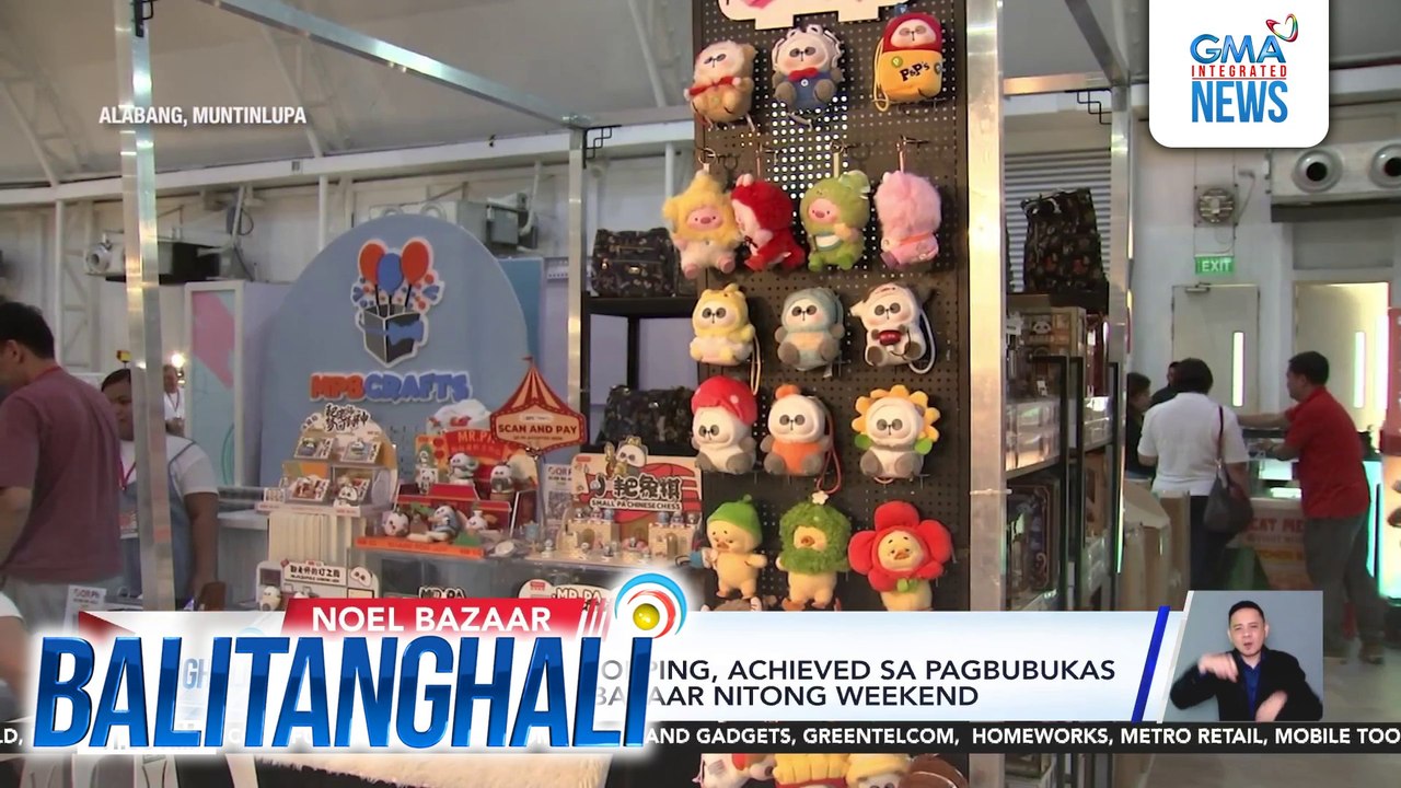 Early Christmas shopping, achieved sa pagbubukas ng taunang NOEL Bazaar nitong weekend | Balitanghali