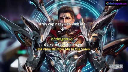Thôn Phệ Tinh Không Tập 195 Vietsub Thuyết Minh Tiếng Việt