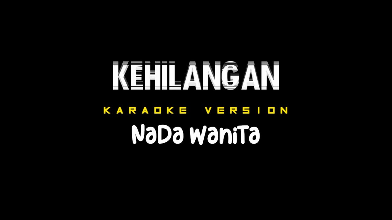 KEHILANGAN - Karaoke Dangdut Nada Wanita [ RHOMA IRAMA ]