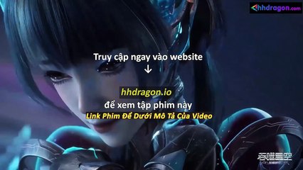 Thôn Phệ Tinh Không Tập 195 Vietsub Thuyết Minh Tiếng Việt