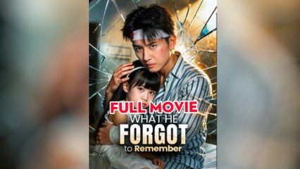 What He Forgot To Remember - Full Movie