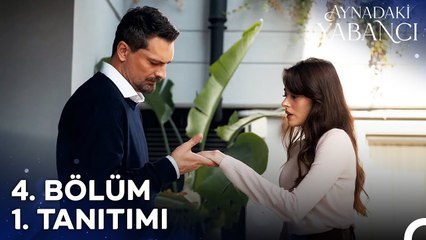 Aynadaki Yabancı 4. Bölüm 1.Tanıtımı | Sende Bir Şeyler Var