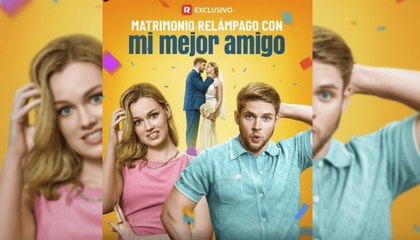 [Espamol] Matrimonio relámpago con mi mejor amigo (Full & Detailed Movie)