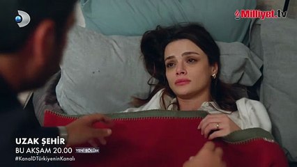 Uzak Şehir üçüncü tanıtımı! 'Ben çok sevdim seni Cihan'