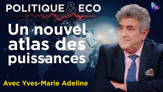 Politique & Eco avec Y-M Adeline - Géopolitique mondiale : entre Histoire, puissances montantes et illusions occidentales