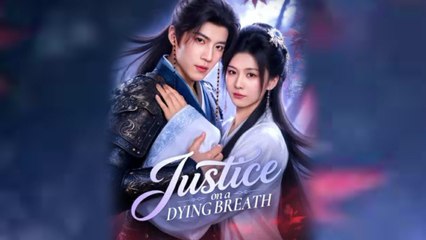Justice On A Dying Breath Chinese Drama