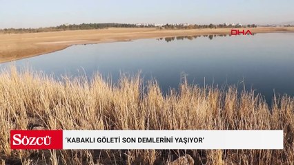 ‘Kabaklı Göleti son demlerini yaşıyor’