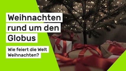 o Glomex Weihnachten rund um den Globus: Welche Festtagsbräuche machen das Weihnachtsfest unvergesslich?