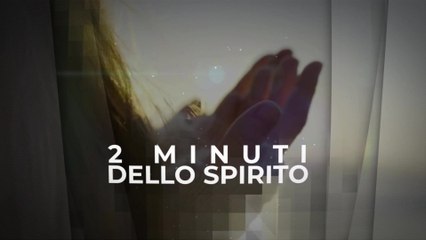 2 Minuti dello Spirito - 22 ottobre 2025