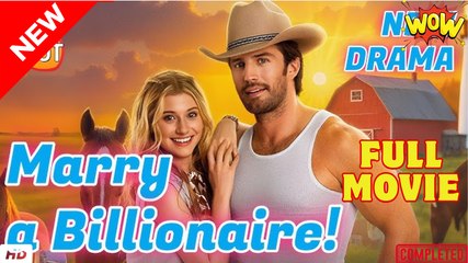 Move To Countryside, Marry A Billionaire! (2025) - FULL [Eng Sub]
