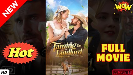 Taming The Landlord Full movie 🍒 Dailymotion