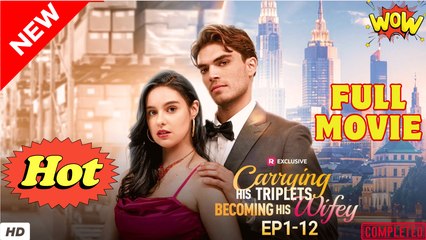 Carrying His Triplets, Becoming His Wifey ENGLISH SUB-FULLMOVIE