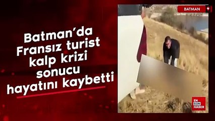 Batman’da Fransız turist kalp krizi sonucu hayatını kaybetti