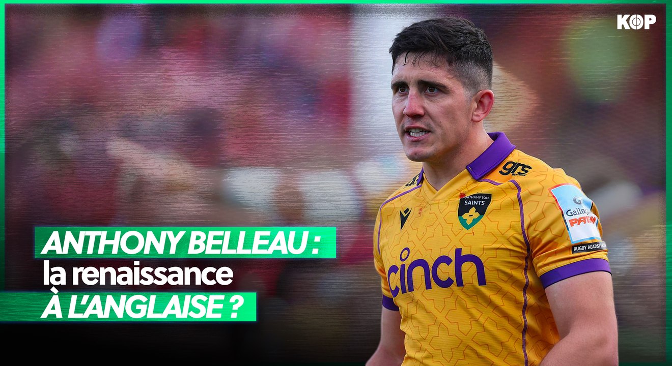 🇫🇷 Et si Anthony Belleau était en train de renaître… en Angleterre ?