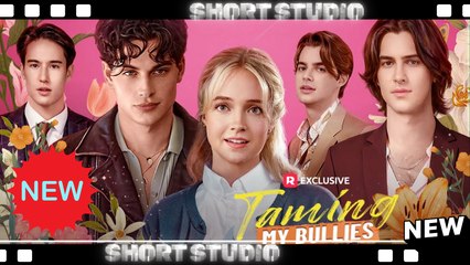 [TOP MOVIE] Taming My Bullies #reelshort #Shortstudio