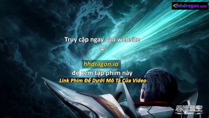 Thôn Phệ Tinh Không Tập 195 Vietsub Thuyết Minh Tiếng Việt