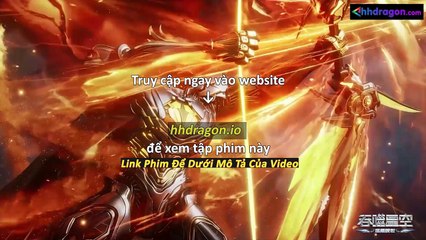 Thôn Phệ Tinh Không Tập 195 Vietsub Thuyết Minh Tiếng Việt