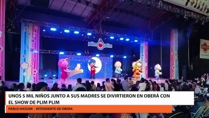 El intendente de Oberá destacó el show de Plim Plim