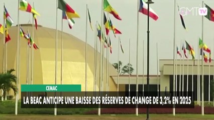 [#Reportage] CEMAC : la BEAC anticipe une baisse des réserves de change de 3,2% en 2025