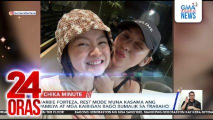 Barbie Forteza, rest mode muna kasama ang pamilya at mga kaibigan bago bumalik sa trabaho | 24 Oras