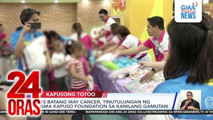 15 batang may cancer, tinutulungan ng GMA Kapuso Foundation sa kanilang gamutan | 24 Oras