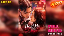 In The Dark Hold Me Tight - Full HD Movie [English Sub] | Watch Till The End