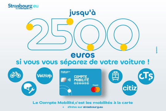 Le Compte Mobilité, c’est les mobilités à la carte ! Jusqu’à 2500 euros si vous vous séparez de votre voiture ! En savoir plus sur Compte mobilité | Strasbourg.eu