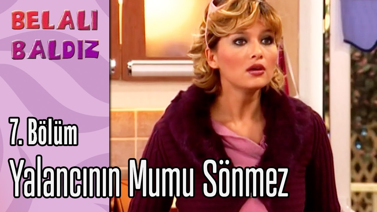 Yalancının Mumu Sönmez - Belalı Baldız 7. Bölüm