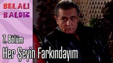 Her Şeyin Farkındayım - Belalı Baldız 7. Bölüm