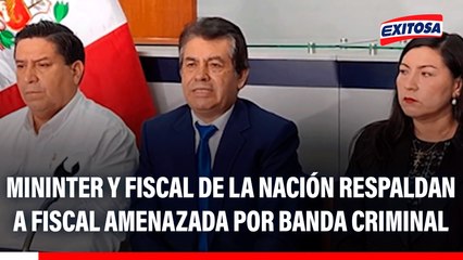 Mininter y fiscal de la Nación respaldan a fiscal amenazada por banda criminal: "Hay que sacar la valentía para enfrentarlos"