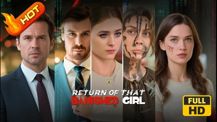 Return of that Banished Girl | Full Movie HD - SweetRomance Love Family Drama ShortFilms Hot