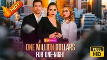One Million Dollars for One-Night | Full Movie HD - SweetRomance Love Drama ShortFilms Hot