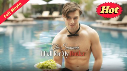 The Summer I Fell For My Butler (Completed) 2025