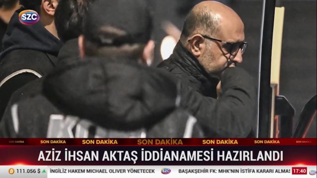 Aziz İhsan Aktaş iddianamesi hazırlandı