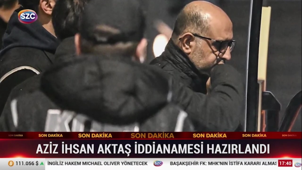 Aziz İhsan Aktaş iddianamesi hazırlandı